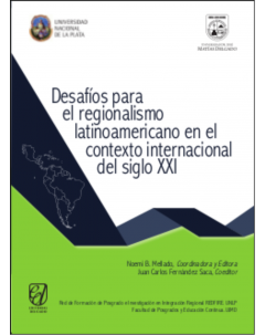 Desafíos para el regionalismo latinoamericano en el contexto internacional del siglo XXI