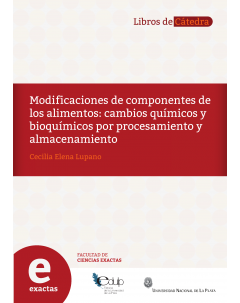 Modificaciones de componentes de los alimentos: Cambios químicos y bioquímicos por procesamiento y almacenamiento