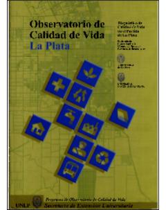 Observatorio de Calidad de Vida La Plata: diagnóstico de la calidad de vida en el partido de La Plata