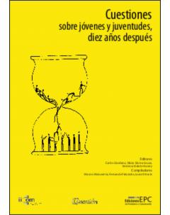 Cuestiones sobre jóvenes y juventudes, diez años después