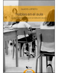 Hablas en el aula: La diversidad lingüística en la institución escolar