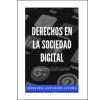 Los derechos en la sociedad digital: Las redes sociales, la privacidad y la intimidad como fenómenos socio-jurídico problemáticos