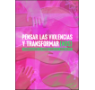 Pensar las violencias y transformar(nos): Experiencias desde los primeros pasos de Ley Micaela en FTS