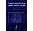 Procesamiento paralelo: Conceptos de arquitecturas y algoritmos