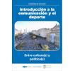 Introducción a la Comunicación y el Deporte: Entre cultura(s) y política(s)