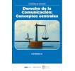 Derecho de la Comunicación: Conceptos centrales: Cátedra III