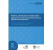 Política, dominación y educación: Exploraciones críticas de la política educativa argentina contemporánea